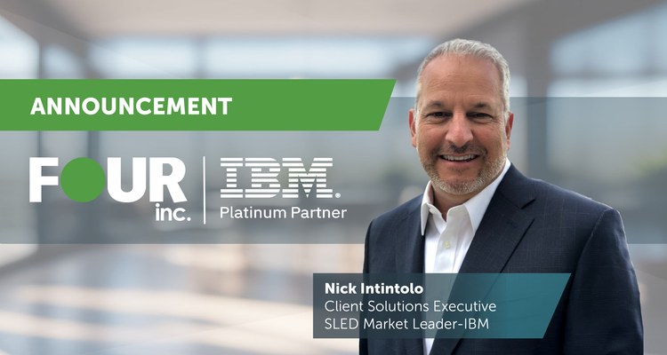 Four Inc. Welcomes Nick Intintolo as Client Solutions Executive/SLED Market Leader