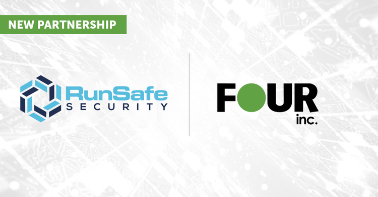 Four Inc. and RunSafe Security partner to bring Cyber Protections to Critical Systems and Applications in the Public Sector